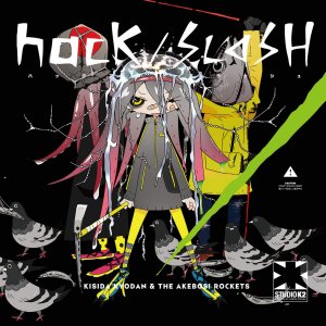 Kishida Kyoudan & THE Akeboshi Rockets: hack / SLASH
