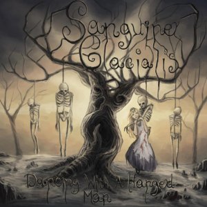 Sanguine Glacialis: Dancing With A Hanged Man