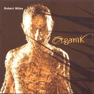 Robert Miles - Organik