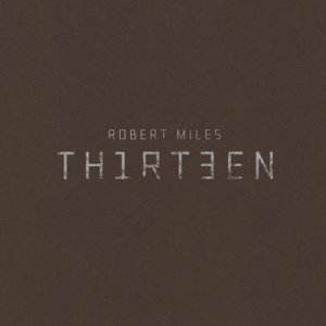 Robert Miles - Thirteen