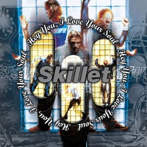 Skillet: Hey You, I Love Your Soul