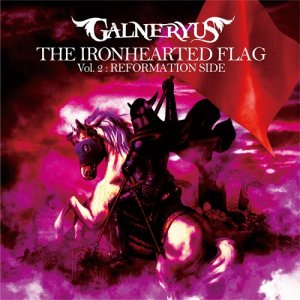Galneryus: The Ironhearted Flag Vol.2: Reformation Side