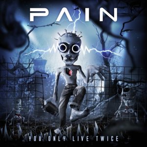Pain: You Only Live Twice