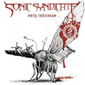 Sonic Syndicate: Only Inhuman