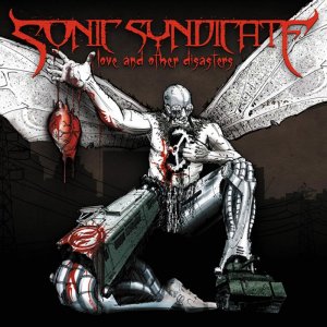Sonic Syndicate: Love and Other Disasters