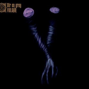 Dir en grey: VULGAR