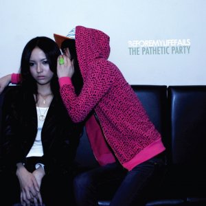 Before My Life Fails: The Pathetic Party (EP)