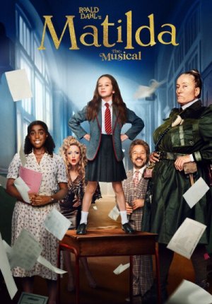 Матильда / Roald Dahl's Matilda the Musical